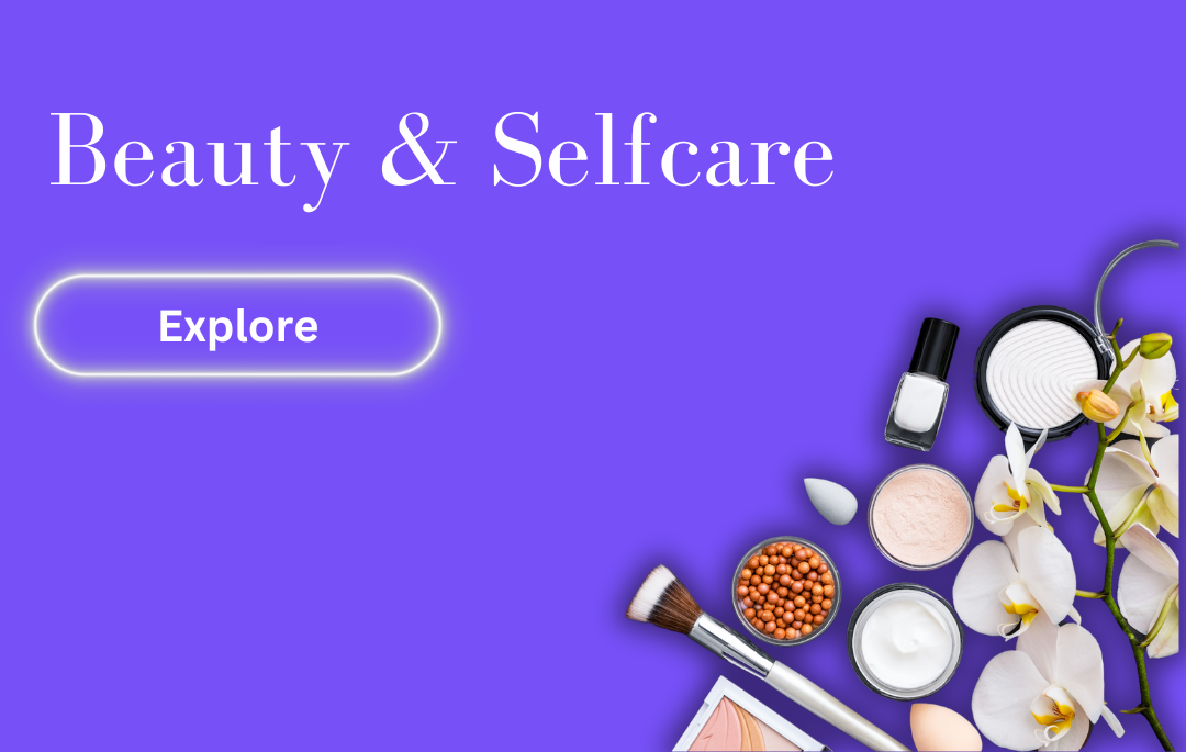 Beauty and selfcare